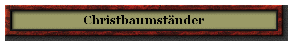 Christbaumst�nder